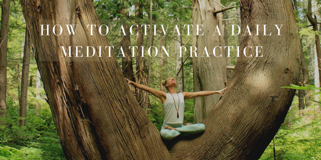 How To Activate A Daily Meditation Practice | Mara Branscombe